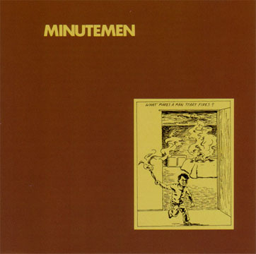 MINUTEMEN "What Makes A Man Start Fires" LP (SST) Reissue